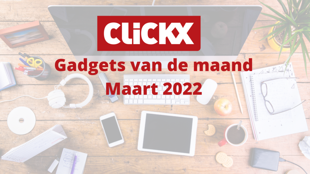 gadgets van de maand maart 2022
